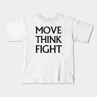 Move, Think, Fight! Kids T-Shirt